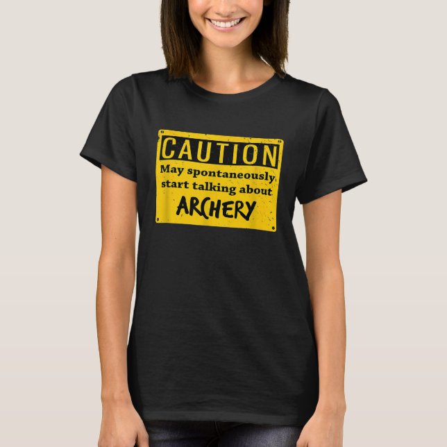 Camiseta Engraçado Archery Pode Começar A Falar Sobre (Frente)