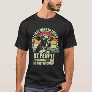 Camiseta Engraçado às vezes eu só quero jogar cocô de vaca 