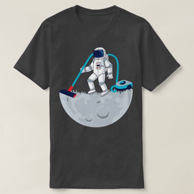 Camiseta Engraçado Astronauta Limpador de Vácuo da Lua Espa (Frente do Design)