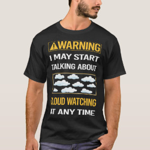 Camiseta Engraçado Aviso em Nuvem Observando