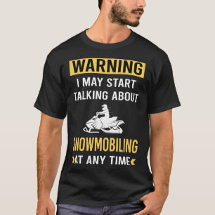 Camiseta Engraçado Aviso Snowmobiling Snowmobile Snowmobile