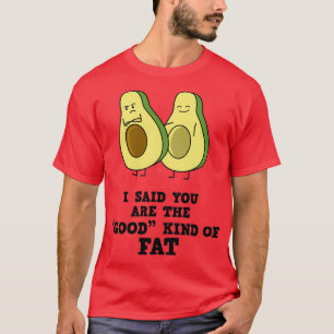 Camiseta Engraçado Avocado Eu Disse Que Você É O Bom Tipo D