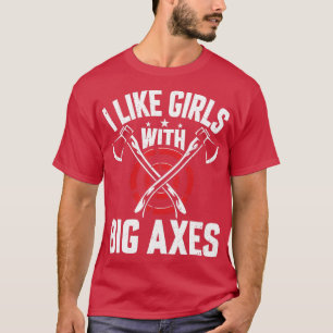 Camiseta Engraçado Ax Thwer Eu Gosto De Raparigas Com Eixos