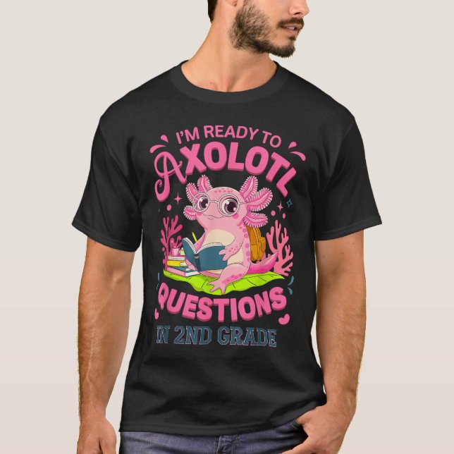 Camiseta Engraçado Axolotl Primeiro Dia de Perguntas Do seg (Frente)