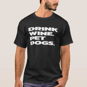 Camiseta Engraçado Bebida Vinho Pet Cães Tee