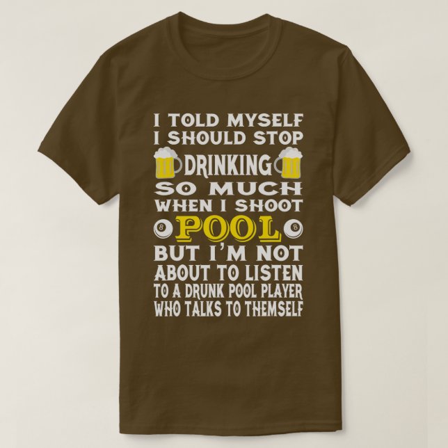 Camiseta Engraçado Billiard Eu Disse A Mim Mesma Que Eu Dev (Frente do Design)