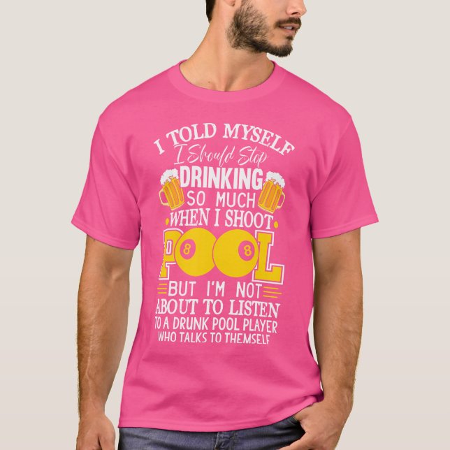 Camiseta Engraçado Billiard Eu Disse A Mim Mesmo Que Eu Dev (Frente)