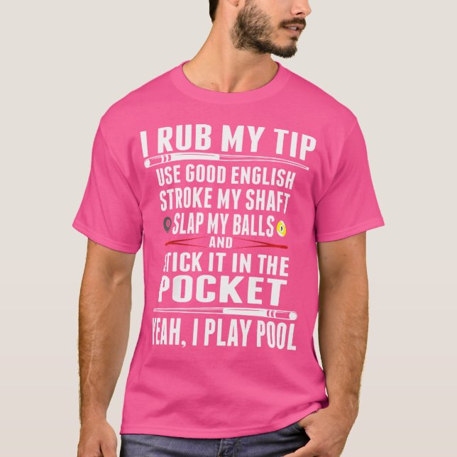 Camiseta Engraçado Billiard Eu Esfreguei Minha Dica (Frente)