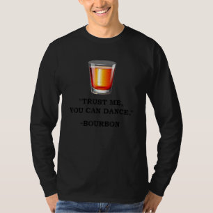 Camiseta Engraçado Bourbon Confie em mim.