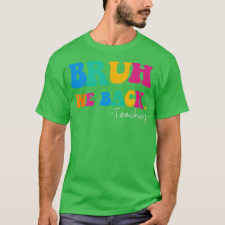 Camiseta Engraçado Bruh, Nós Apoiamos Professores Começamos