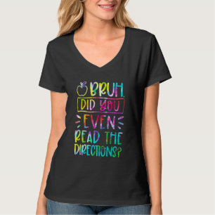 Camiseta Engraçado Bruh Você Leu As Direções Tie Dy