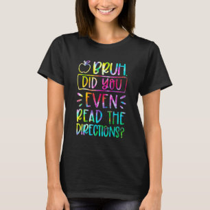 Camiseta Engraçado Bruh Você Leu As Direções Tie Dy