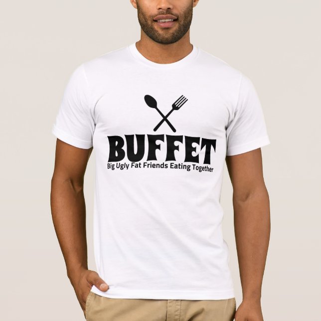 Camiseta Engraçado Buffet Dizendo (Frente)