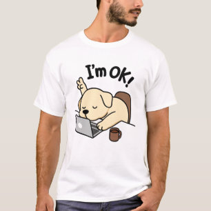 Camiseta Engraçado Cachorro Meme - Estou bem Laptop Trabalh