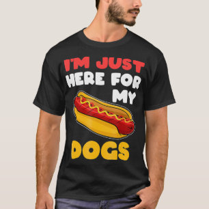 Camiseta Engraçado Cachorro Quente Estou Aqui Apenas Para