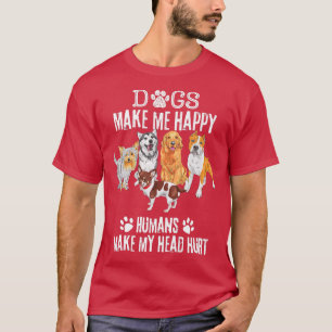 Camiseta Engraçado, Cachorros Me Faz Humanos Felizes Fazer 