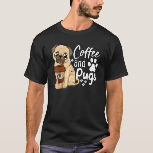 Camiseta Engraçado Café Cotação Tear Café E Pugs É Tudo