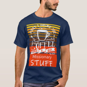 Camiseta Engraçado Café Dcor Para Um Missionário