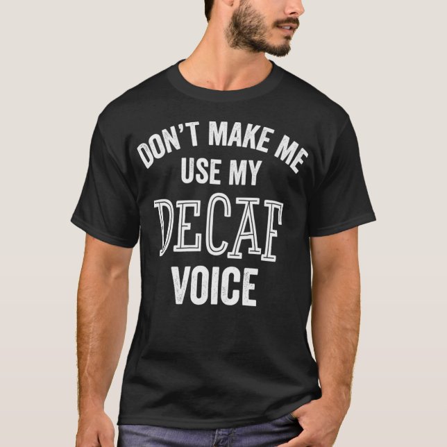 Camiseta Engraçado Café Tea Drink Caffeine Sarcasm (Frente)