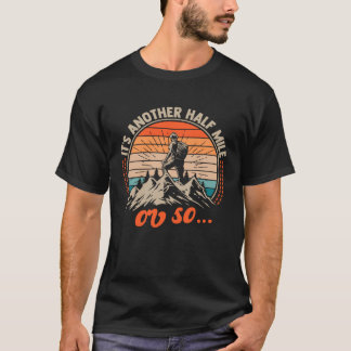 Camiseta Engraçado caminhar ao ar livre Design, é mais meio
