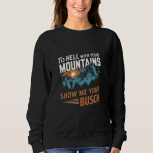 Camiseta Engraçado caminhar para o inferno com suas montanh