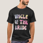 Camiseta Engraçado Casamento Tio Da Noiva<br><div class="desc">Engraçado Casamento Tio Da Noiva</div>
