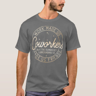 Camiseta Engraçado Chance Fez-nos Colegas de Trabalho, mas