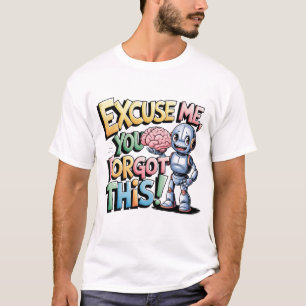 Camiseta 🤖 Engraçado Chatbot Ai Humor Humor Você Esqueceu