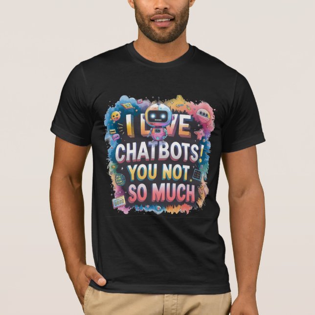 Camiseta Engraçado Chatbot Memes Companion I Love Chatbots (Frente)