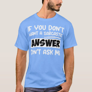 Camiseta Engraçado Cita se você quer uma resposta sarcástic