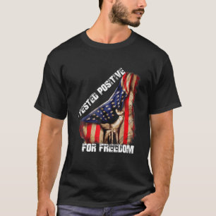 Camiseta Engraçado Citação da Liberdade, Eu Testei Positivo