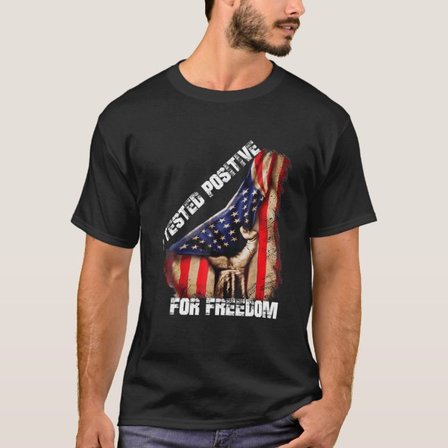 Camiseta Engraçado Citação da Liberdade, Eu Testei Positivo (Frente)