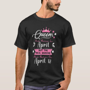 Camiseta Engraçado citação de 18 de abril, Nascer do Queens