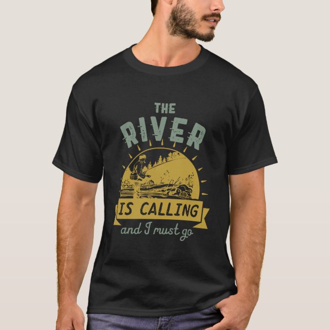 Camiseta Engraçado Citação de Pesca do Rio Chamar Eu Precis (Frente)