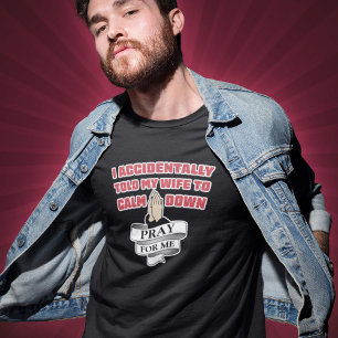 Camiseta Engraçado Citação do Marido - Reze Por Mim