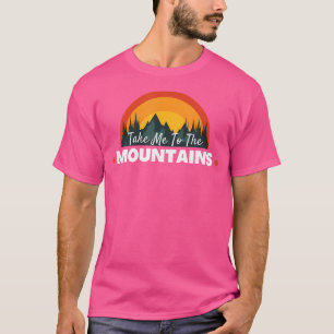 Camiseta Engraçado Citação Me Leva Às Montanhas Acampando H