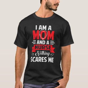 Camiseta Engraçado Citação Que Sou Mãe E Enfermeira Nada As