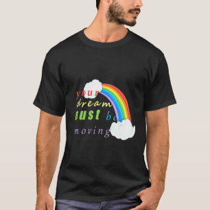 Camiseta Engraçado Cite Seu Sonho Ser Movendo Amor Felicida