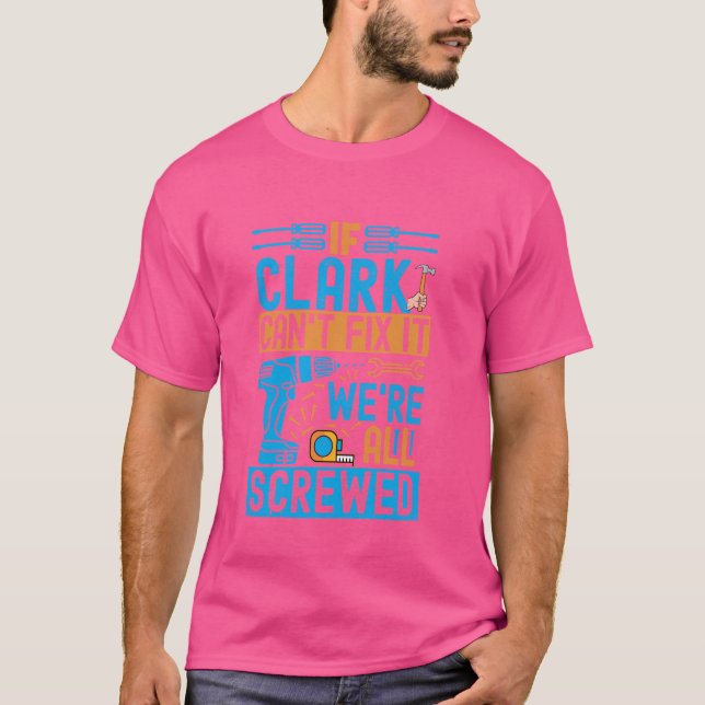 Camiseta Engraçado Clark. Se Clark não consegue consertá-lo (Frente)