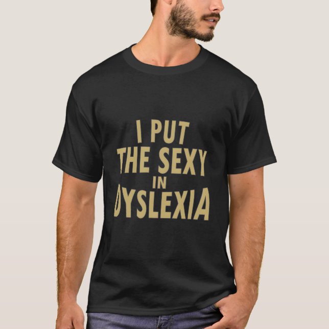 Camiseta Engraçado Colocar O Sexo Na Leitura Disléxica Da D (Frente)