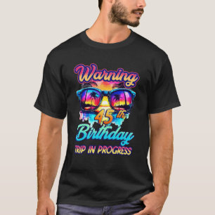 Camiseta Engraçado Com 45 Anos De Idade Alertando 45 Passos