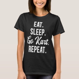 Camiseta Engraçado Comer Dormindo Vá Kart Repete Go Kart Ra