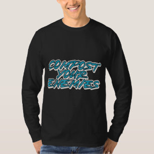 Camiseta Engraçado Compostar Seus Inimigos Fazendo Composta