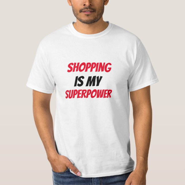 Camiseta Engraçado! Comprar é meu SuperPoder  (Frente)