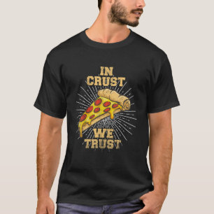 Camiseta Engraçado, Confiamos Em Pizza Novelty Comida/Pizza