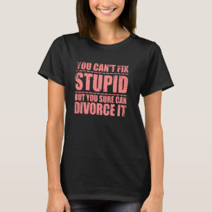 Camiseta Engraçado Conseguir Arranjar Homens Estúpidos, Fel