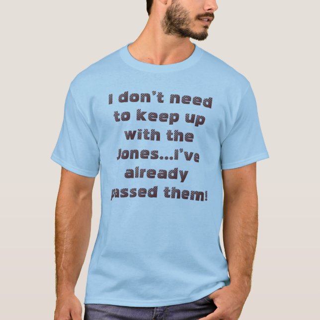 Camiseta Engraçado Continuar A Dizer Humoricamente Jones (Frente)