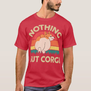 Camiseta Engraçado Corgi    ButtNada além de Corgi Gift for
