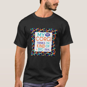 Camiseta Engraçado Corgi dizendo que meu Corgi acha que sou
