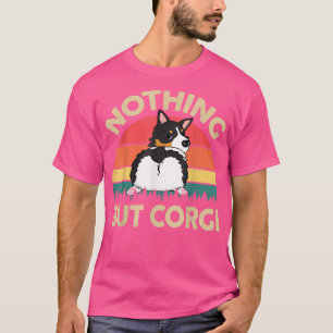 Camiseta Engraçado Corgi Nada além de Tricolor Corgi dá pre